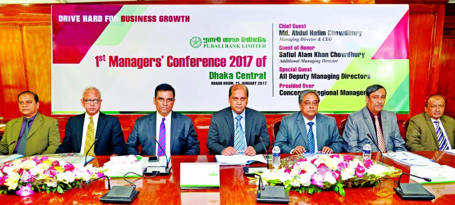 Md Abdul Halim Chowdhury, Managing Director and CEO of Pubali Bank Limited, presided over its 1st Managers' Conference-2017 of Dhaka Central as chief guest at the bank's head office in the city recently. Safiul Alam Khan Chowdhury, Additional Managing D