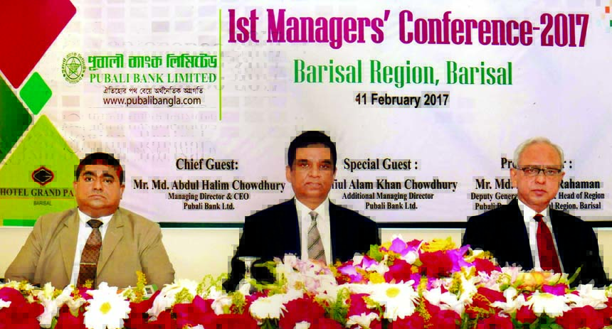 Md Abdul Halim Chowdhury, Managing Director of Pubali Bank Ltd presided over its 1st Managers' conference-2017 of Barisal Region in the city recently. Safiul Alam Khan Chowdhury, Additional Managing Director and Md Zahidur Rahaman, DGM and RM of Barisal