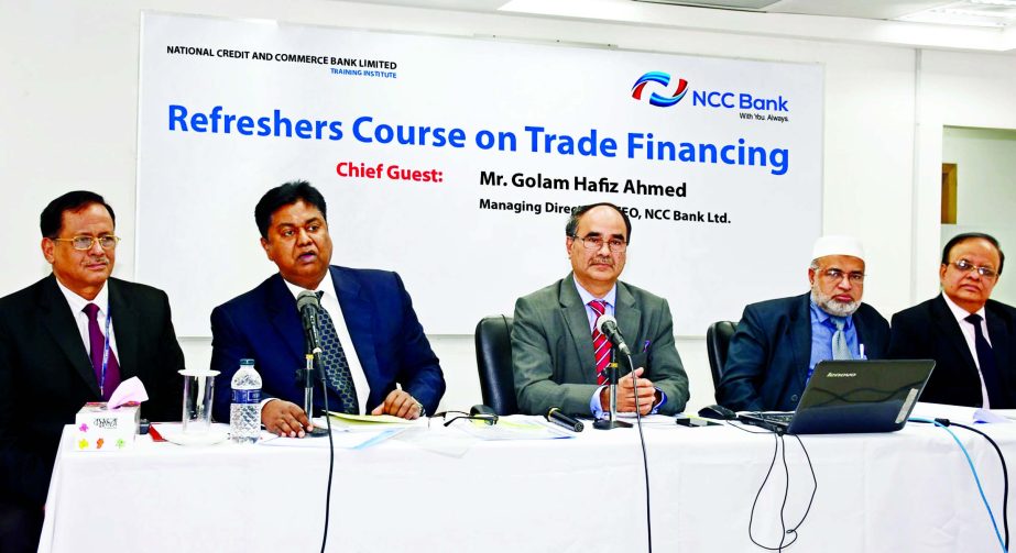 Golam Hafiz Ahmed, Managing Director of NCC Bank Ltd recently inaugurated a 'Refreshers Course on Trade Financing' for its Executives and Officers at the bank's training institute in the city. Mosleh Uddin Ahmed, Additional Managing Director, AZM Saleh