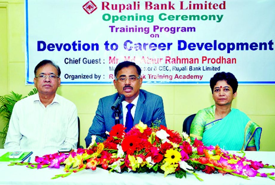 Md. Ataur Rahman Prodhan, Managing Director & CEO of Rupali Bank Ltd, presided over its an training program on "Devotion to Career Development" at the bank's training academy in the city recently. Md. Nazrul Islam, Principal of the training institute