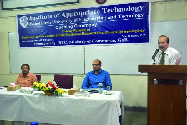 Prof Dr M Kamul Uddin Director, Institute of Appropriate Technology (IAT), BUET delivering speech at the inaugural ceremony of a 3 day long (5-7th March, 2017) training course on "Re-engineering and Upgradation Machinery for Product Diversification and E