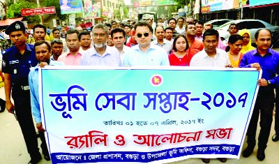 BOGRA: District Administration and Upazila Land Office, Bogra brought out a rally on the occasion of the Land Service Week on Saturday.