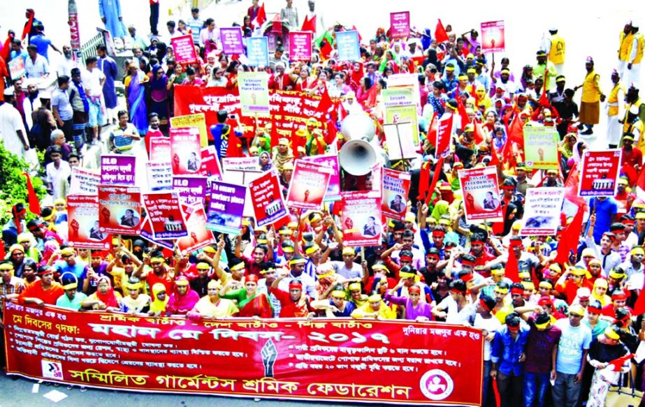 Marking the Historic May Day, Sammilita Garments Sramik Federation brought out a procession in the city on Monday.