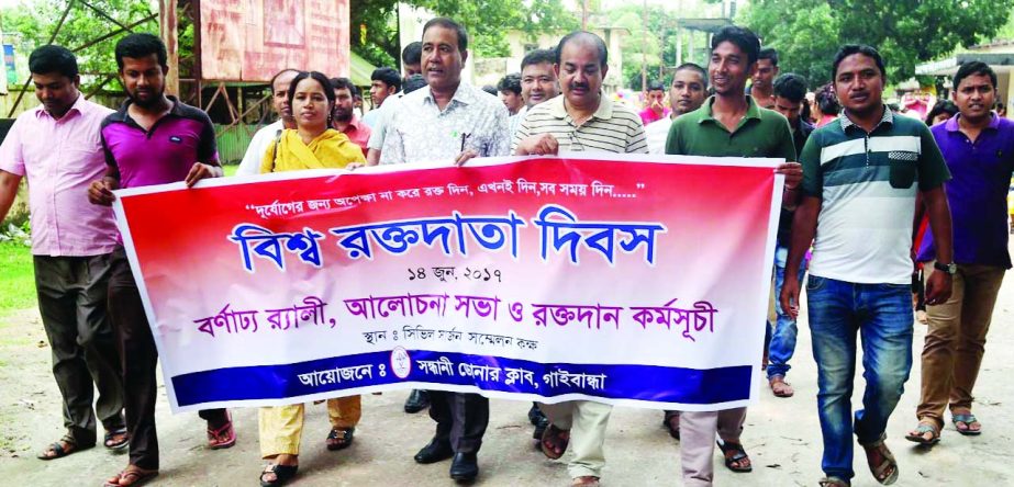 GAIBANDHA: Sandhani Donor Club, Gaibandha brought out a rally on the occasion of the World Blood Donor Day on Wednesday.