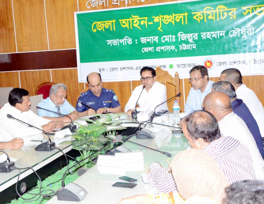 Md Zillur Rahman Chowdhury, DC, Chittagong addressing a district Law and Order Committee meeting at District Administration Conference Hall yesterday.