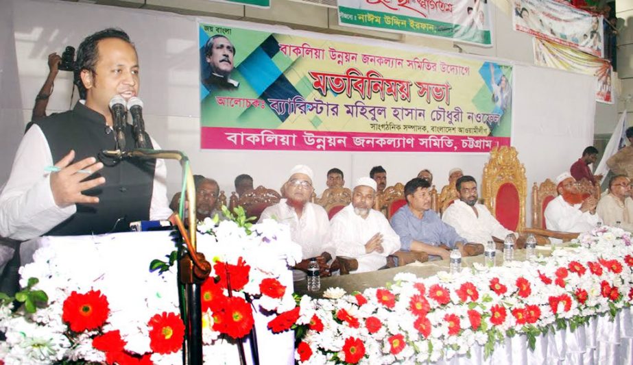 Barrister Mohibul Hasan Chowdhury Noufel, Organisaing Secretary, Bangladesh Awami League speaking at a view exchange meeting of Bakliya Unnoyan Jonokallyan Samity, Chittgong as Chief Guest recently.
