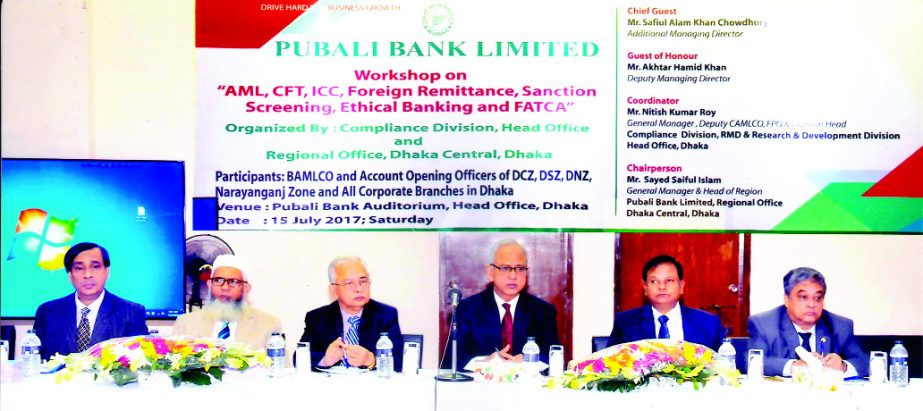 Safiul Alam Khan Chowdhury, Additional Managing Director of Pubali Bank Limited, inaugurating a workshop on "AML, ICC, Foreign Remittance, Sanction Screening, Ethical Banking and FATCA" at its head office recently. General Manager and RM of Dhaka Centra