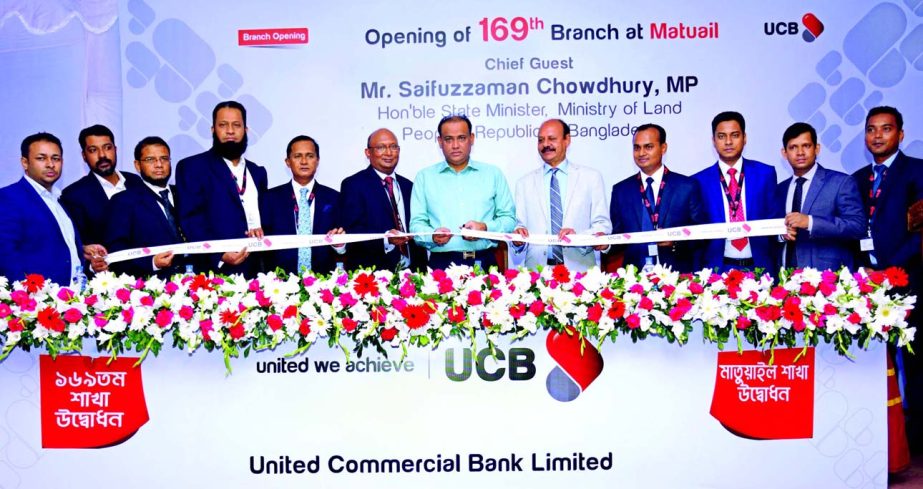 Saifuzzaman Chowdhury MP, State Minister for Ministry of Land, inaugurating the 169th UCB Branch in Matuail on Wednesday. AE Abdul Muhaimen, Managing Director of the bank was also present.