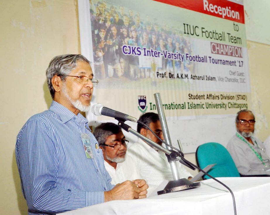 Prof Dr AKM Azharul Islam, VC, International Islamic University, Chittagong addressing at a reception to IIUC Football team on Monday.