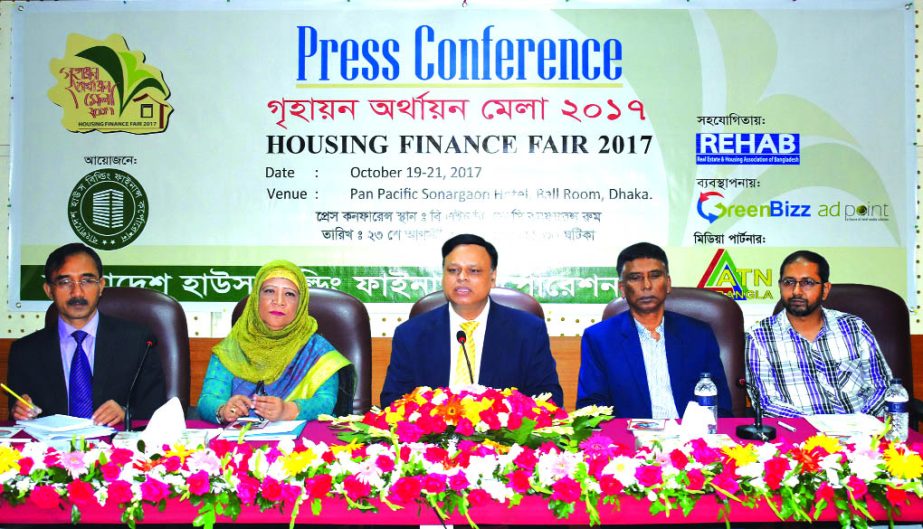 Bangladesh House Building Finance Corporation will organize 'Housing Finance Fair-2017' on 19-21 October 2017 at Pan Pacific Sonargaon Hotel. Debasish Chakrabarty, Managing Director of the corporation informs at a press conference at its auditorium on W