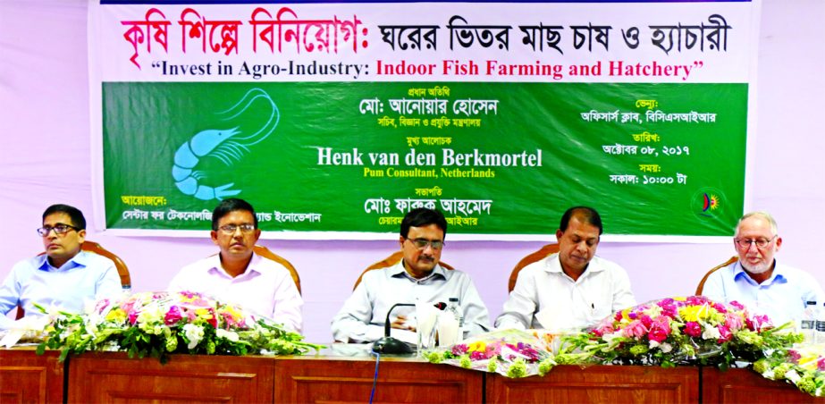 Md Anwar Hossain, Secretary, Ministry of Science and Technology, addressing at a Seminar on 'Invest in Agro-Industry: Indoor Fish Farming and Hatchery' organized by Bangladesh Council of Scientific and Industrial Research (BCSIR) at its auditorium in th