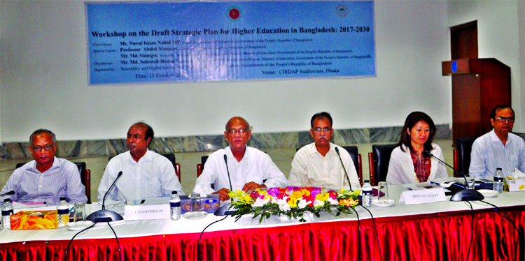Education Minister Nurul Islam Nahid, among others, at a workshop on 'Draft Strategic Plan for Higher Education in Bangladesh: 2017-2030' organised by Secondary and Higher Education Division in CIRDAP Auditorium in the city on Sunday.