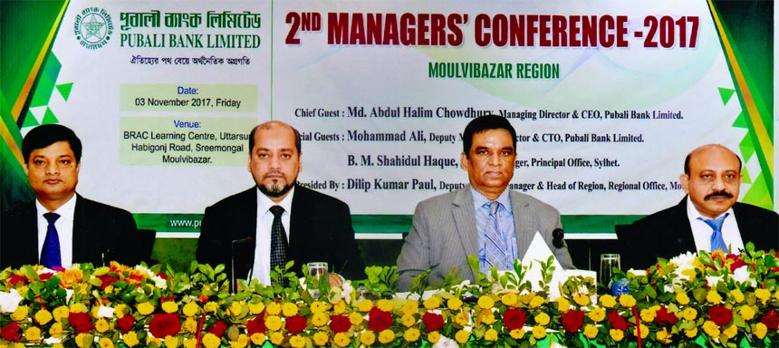 Md. Abdul Halim Chowdhury, Managing Director of Pubali Bank Limited, presiding over its '2nd Managers' Conference-2017' of Moulvibazar Region at the regional office recently. Mohammad Ali, DMD and other senior officials of the bank were also present.