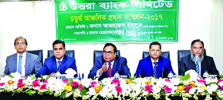 Azharul Islam, Chairman of Uttara Bank Limited, presiding over its 4th Zonal Heads' Conference-2017 at the bank's head office in the city on Saturday. Mohammed Rabiul Hossain, Managing Director, Mohammed Mosharraf Hossain, AMD, Maksudul Hasan and Sultan