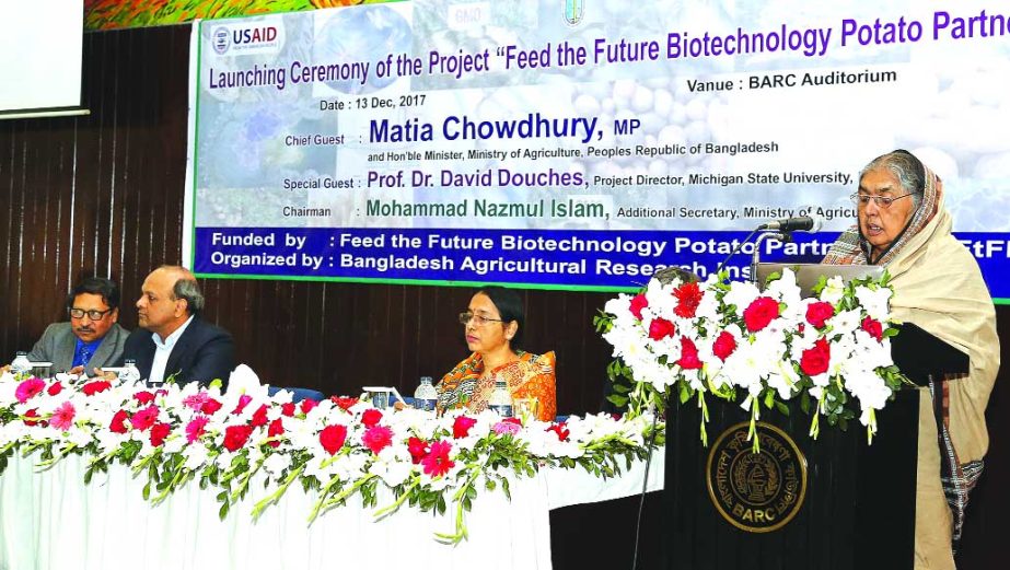 Agriculture Minister Matia Chowdhury, addressing at the launching ceremony of the Project "Feed the Future Biotechnology Potato Partnership" organized by Bangladesh Agricultural Research Institute (BARI) at a city auditorium on Wednesday. Dr. Abul Kalam