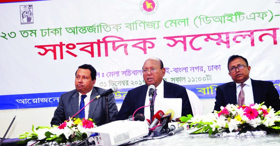 Commerce Minister Tofail Ahmed speaking at a prÃ¨ss conference on 'Dhaka International Trade Fair' at the fair venue in the city on Sunday.