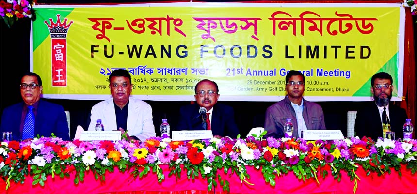 Abdul Kader, Chairman of Fu-Wang Foods Limited, presiding over its 21st AGM at the Army Golf Club in the city on Friday. The AGM approved 10 percent stock dividend ended on 30 June-2017. Dr. Arif Ahmed Chowdhury, Managing Director, Komal Kanti Mondal and