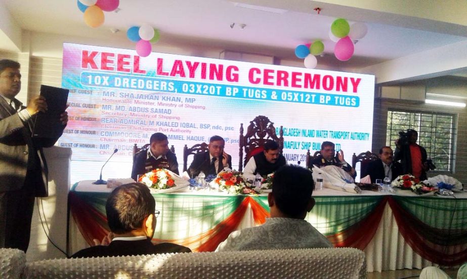 Shipping Minister Md Shajahan Khan MP inaugurating construction work of dredgers and tug boats for Chittagong Port Authority at Karnaphuli Ship Builders Ltd at Juldia in the south bank of Karnaphuli River channel as Chief Guest on Sunday.