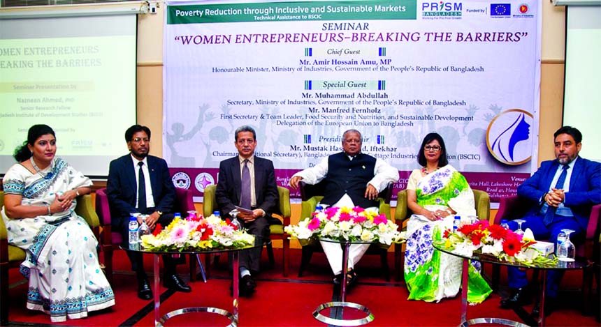 Industries Minister Amir Hossain Amu, attended a seminar on "Women Entrepreneurs- Breaking the Barriers" jointly organized by Women Entrepreneurs Association of Bangladesh (WEAB), Bangladesh Small and Cottage Industries Corporation (BSCIC), The Asia Fou