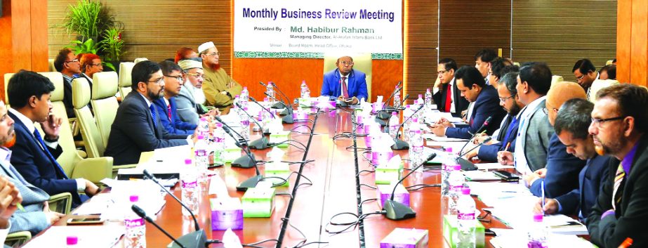Md. Habibur Rahman, Managing Director of Al-Arafah Islami Bank Limited, presiding over its Monthly Business Review Meeting at its head office in the city recently. Kazi Towhidul Alam, Muhammad Mahmoodul Haque, SM Jaffar and Mohammed Zubair Wafa, DMDs, Exe