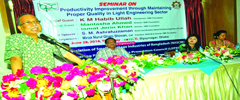 KM Habib Ullah, Chairperson of SME Foundation, presiding over a daylong seminar on "Productivity Improvement through Maintaining Proper Quality in Light Engineering Sector" jointly organized by National Association of Small and Cottage Industries of Ban