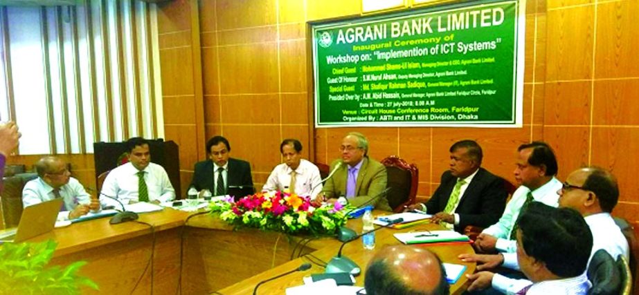 Mohammad Shams-Ul Islam, Managing Director of Agrani Bank Limited inaugurating two workshops, one on 'Web Based CIB Online Reporting' and the other on 'Implementation of ICT Systems' in Faridpur recently