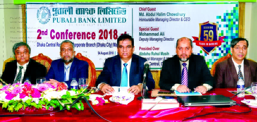 Md. Abdul Halim Chowdhury, Managing Director of Pubali Bank Limited, presiding over its 2nd Managers' Conference-2018 of Dhaka Central Region and Corporate Branch (Dhaka City) at its head office in the city recently. Mohammad Ali, DMD and senior official