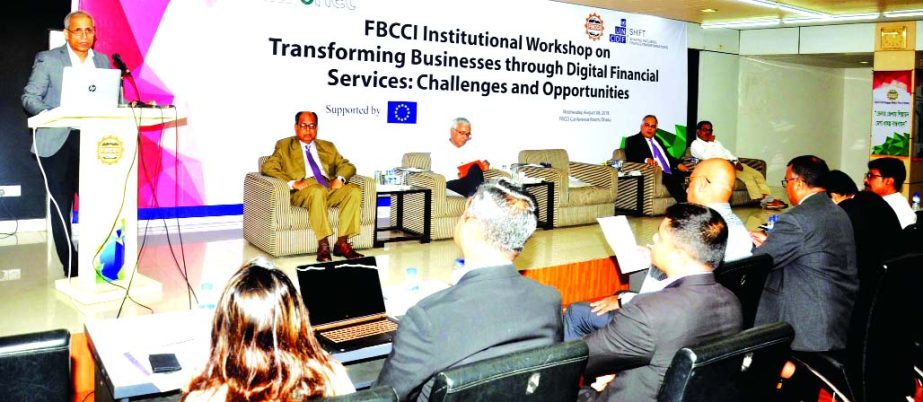 FBCCI President Md. Shafiul Islam Mohiuddin, addressing at a workshop on 'Transforming Business through Digital Financial Services: Challenges and Opportunities' jointly organized with United Nations Development Fund (UNDF) and FBCCI at its conference c