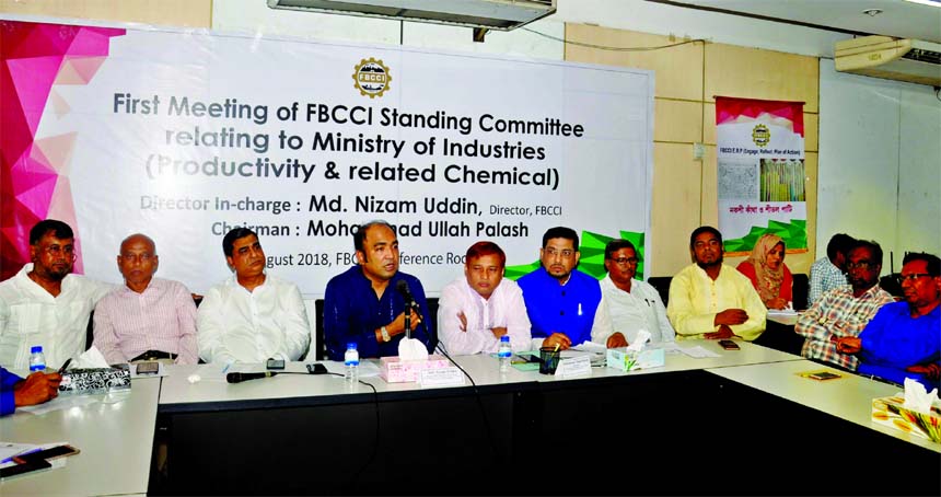 Mohammad Ullah Palash, Chairman of FBCCI Standing Committee, addressing at its meeting relating to Ministry of Industries (Productivity and relates Chemical) at FBCCI Conference Centre in the city on Thursday. Md. Muntakim Ashraf, Vice President, Md. Niza