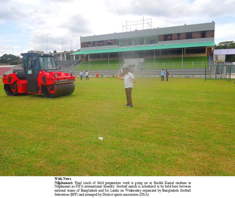 Sheikh Kamal Stadium in Nilphamari is prepared to stage the FIFA International Friendly match between Bangladesh National Football team and Sri Lanka National Football team scheduled to be held today.