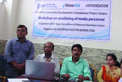 GAZIPUR: A workshop on sensitising of media personnel was held at Rajdendrapur in Gaipur organised by Dushtha Shasthya Kendra (DSK), an NGO yesterday.