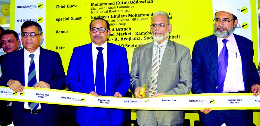 Mohammad Kutub Uddowllah, Chairman, Audit Committee of NRB Global Bank Ltd, inaugurating its 52nd Branch at Badher Hat in Noakhali on Wednesday. Managing Director Syed Habib Hasnat, Branch Managers from Chattogram region were also present.