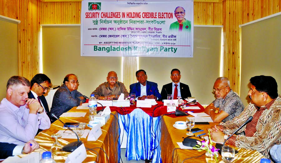 BNP Vice-Chairman Major (Retd) Hafiz Uddin Ahmed Birbikram speaking at a seminar on ' Security Challenges in Holding Credible Election' organised by Bangladesh Kalyan Party at a hotel in the city's Baridhara on Sunday.