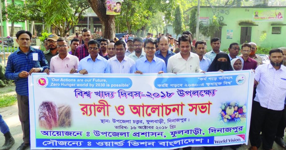 DINAJPUR(South): Md Abdus Salam, UNO, Fulbari Upazila led a rally on the occasion of the World Food Day organised by Fulbari Upazila Administration yesterday.