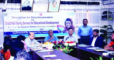 RANGPUR: Mayor of Rangpur City Corporation Mustafizur Rahman Mustafa addressing an orientation course on child well- being survey for educational development at its Hall Room as Chief Guest on Wednesday.