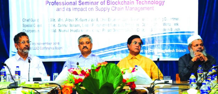 Engr. Md. Nurul Huda, Chairperson of Chartered Institute of Procurement & Supply (CIPS) Bangladesh Branch, presiding over a professional seminar on `Blockchain Tecgnology and its impact on Supply Chain Management" held at LGED Conference Room in the city