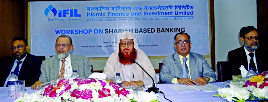Shibbir Mahmud, Chairman, Board of Directors of Islamic Finance and Investment Limited (IFIL), presiding over a day-long workshop on 'Shariah Based Banking' at IDEB Bhaban in the city on Saturday. Maulana Shaykh Kamaluddin Zafree, Chairman of the Centra