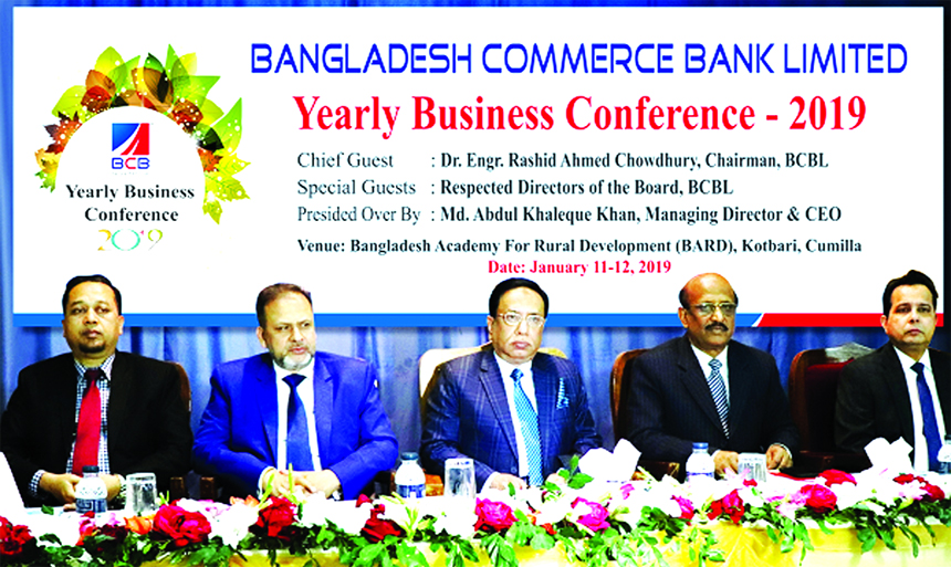 Dr. Engr. Rashid Ahmed Chowdhury, Chairman, Board of Directors of Bangladesh Commerce Bank Limited (BCBL), presiding over its "Annual Business Conference-2019" at Bangladesh Academy for Rural Development (BARD) in Cumilla recently. Md. Abdul Khaleque Kh
