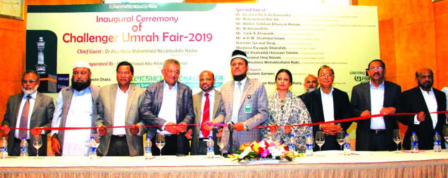 Dr. Abu Reza Mohammed Nezamuddin Nadwi, MP, inaugurating a three-days long 'Challenger Umrah fair-2019' organized by the Challenger Travels and Tours Limited at a hotel in the city recently as chief guest. Shakhawat Abu Khair Mohammad, President of Guls