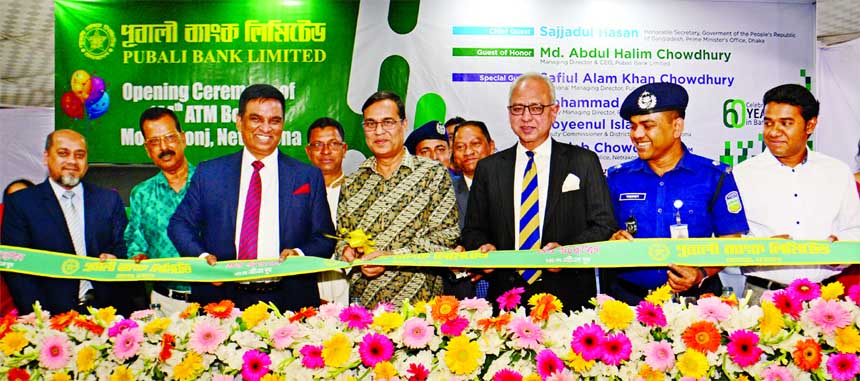 Sajjadul Hasan, Secretary of Prime Minister's Office, inaugurating a new ATM Booth of Pubali Bank Limited, at Mohongonj in Netrakona as chief guest recently.Md. Abdul Halim Chowdhury, Managing Director, Safiul Alam Khan Chowdhury, AMD and Mohammad Ali, D