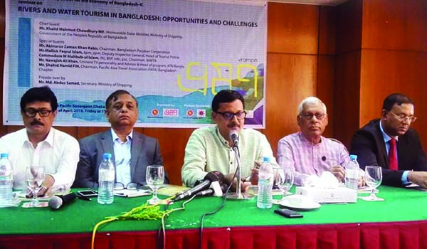 Khalid Mahmud State Minister for Waterways speaking as chief guest at a seminar on Rivers and Water Tourism in Bangladesh: Opportunities and Challenges' at Sonargaon Hotel on Friday.