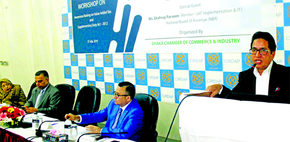 NBR Chairman Md Mosharraf Hossain Bhuiyan, speaking at a workshop on Awareness Raising on Value Added Tax and Supplementary Duty Act-2012 organized by the Dhaka Chamber of Commerce and Industry (DCCI) at a city auditorium on Saturday as chief guest.