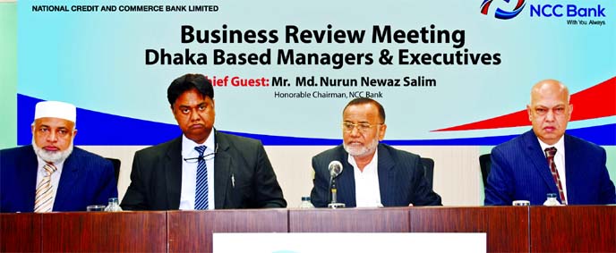 Md. Nurun Newaz Salim, Chairman of NCC Bank Limited, presiding over a Periodical Business Meeting for its senior executives and managers of Dhaka based branches at its head office in the city recently. Mosleh Uddin Ahmed, CEO, Khondoker Nayeemul Kabir and