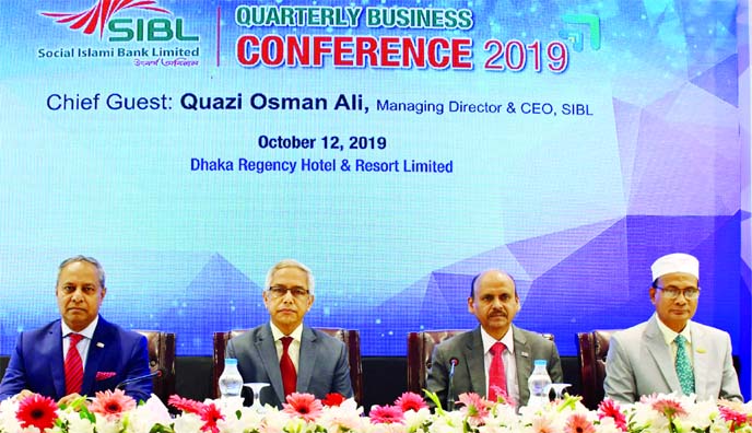 Quazi Osman Ali, Managing Director of Social Islami Bank Limited (SIBL), presiding over the bank's Business Conference-2019 at Dhaka Regency Hotel & Resort on Saturday. Kazi Towhidul Alam, Additional Managing Director, Abu Naser Chowdhury and Md Sirajul