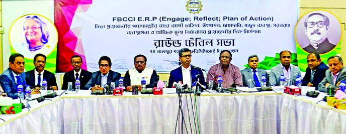 Sheikh Fazle Fahim, President of Federation of Bangladesh Chambers of Commerce and Industries (FBCCI), presiding over a Roundtable discussion on FBCCI E.R.P (Engage; Reflect; Plan of Action) at its auditorium in the city on Sunday. Commerce Minister Tipu