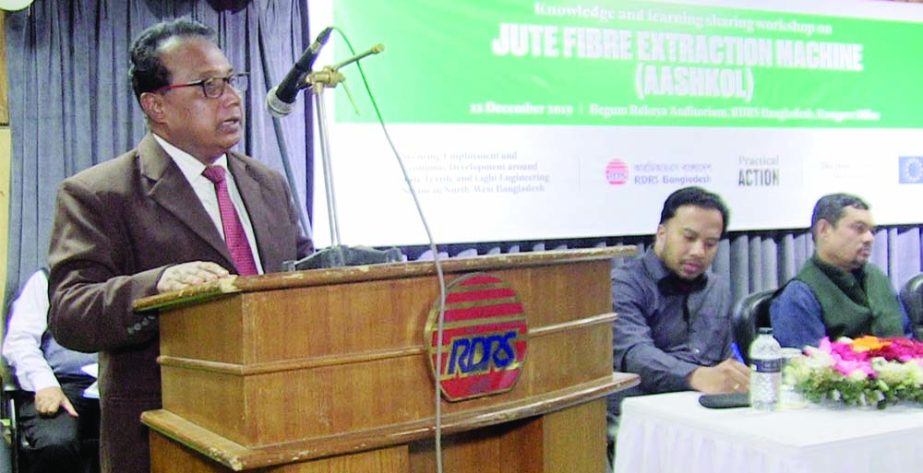 RANGPUR: Dr Sarwarul Haque, Deputy Director , Department of Agriculture Extension , Rangpur speaking at a work shop on jute fiber extraction machine as Chief Guest on Thursday.