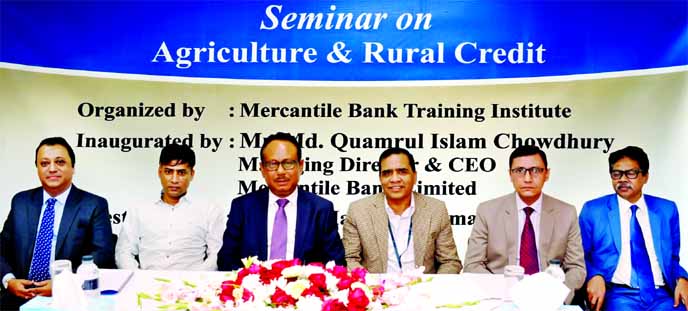 Md. Quamrul Islam Chowdhury, CEO of Mercantile Bank Limited, attended the daylong seminar on 'Agriculture & Rural Credit" at its training institute in the city recently. High officials of the bank were present.