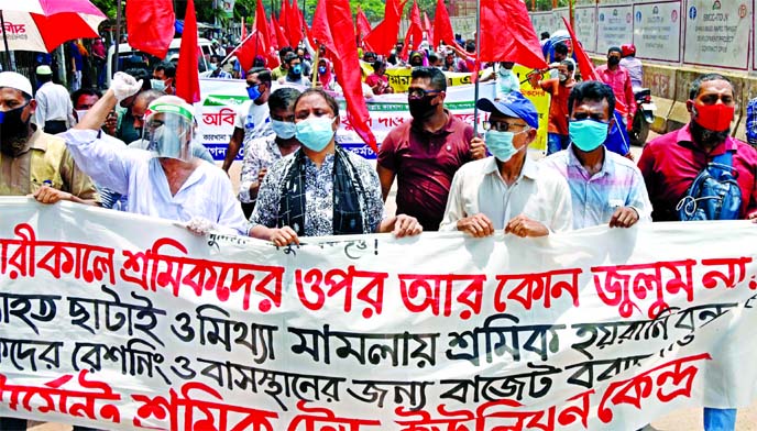Garments Sramik Trade Union Kendra brought out a procession in the city's Topkhana Road on Saturday to meet its various demands including stopping of retrenchment of garment employees during corona crisis.
