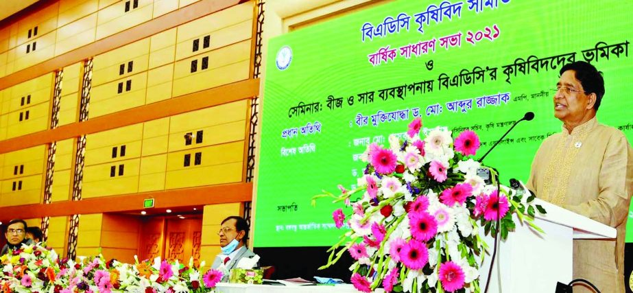 Agriculture Minister Dr. Abdur Razzaque speaks at a seminar on 'Role of BADC Agriculturists in Managaement Seed and Fertilizer' at Bangabandhu International Conference Center in the city on Saturday.