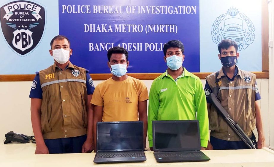 Police Bureau of Investigation, Dhaka Metro (North) nabs 2 persons allegedly involved in stealing laptop from the city's Agargaon on Wednesday.